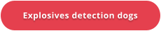 Explosives detection dogs