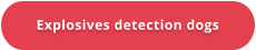 Explosives detection dogs