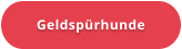Geldspürhunde