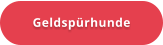 Geldspürhunde