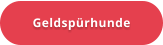 Geldspürhunde