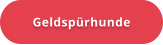 Geldspürhunde