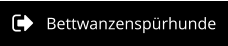 Bettwanzenspürhunde