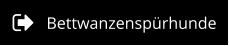 Bettwanzenspürhunde
