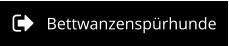 Bettwanzenspürhunde
