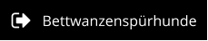 Bettwanzenspürhunde